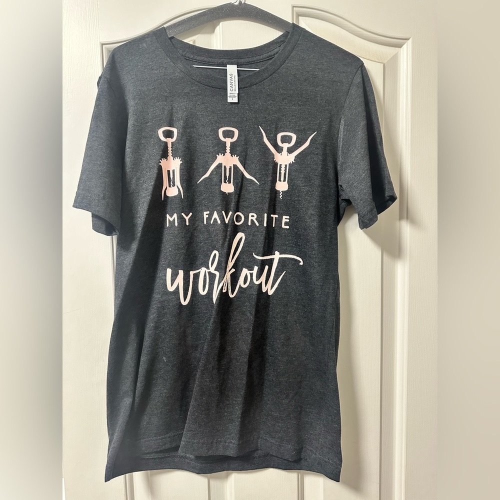 Graphic tee - wine openers “my favorite workout” - never worn